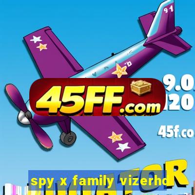 spy x family vizerhd